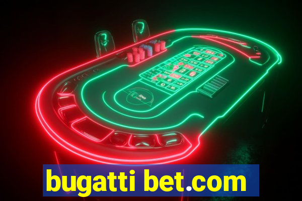 bugatti bet.com